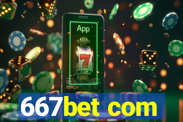 667bet com